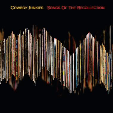 Cowboy Junkies -  Songs of the Recollection